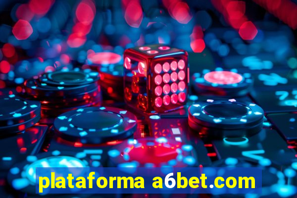 plataforma a6bet.com